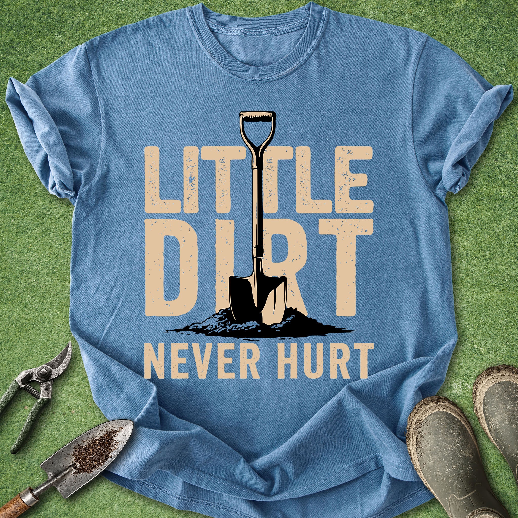 little dirt never hurt gardening shirt with shovel graphic funny gardener plant lover tee