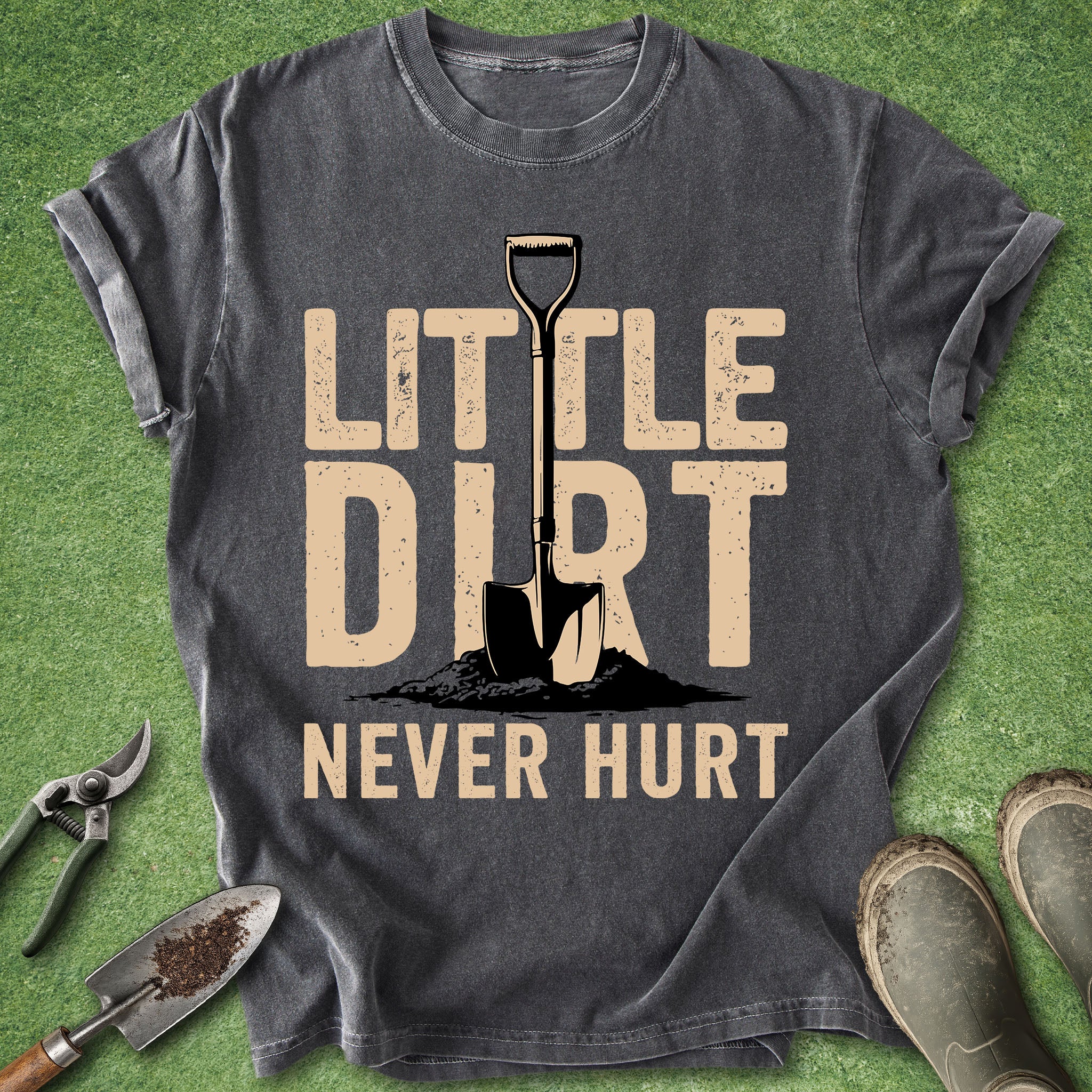 little dirt never hurt gardening shirt with shovel graphic funny gardener plant lover tee