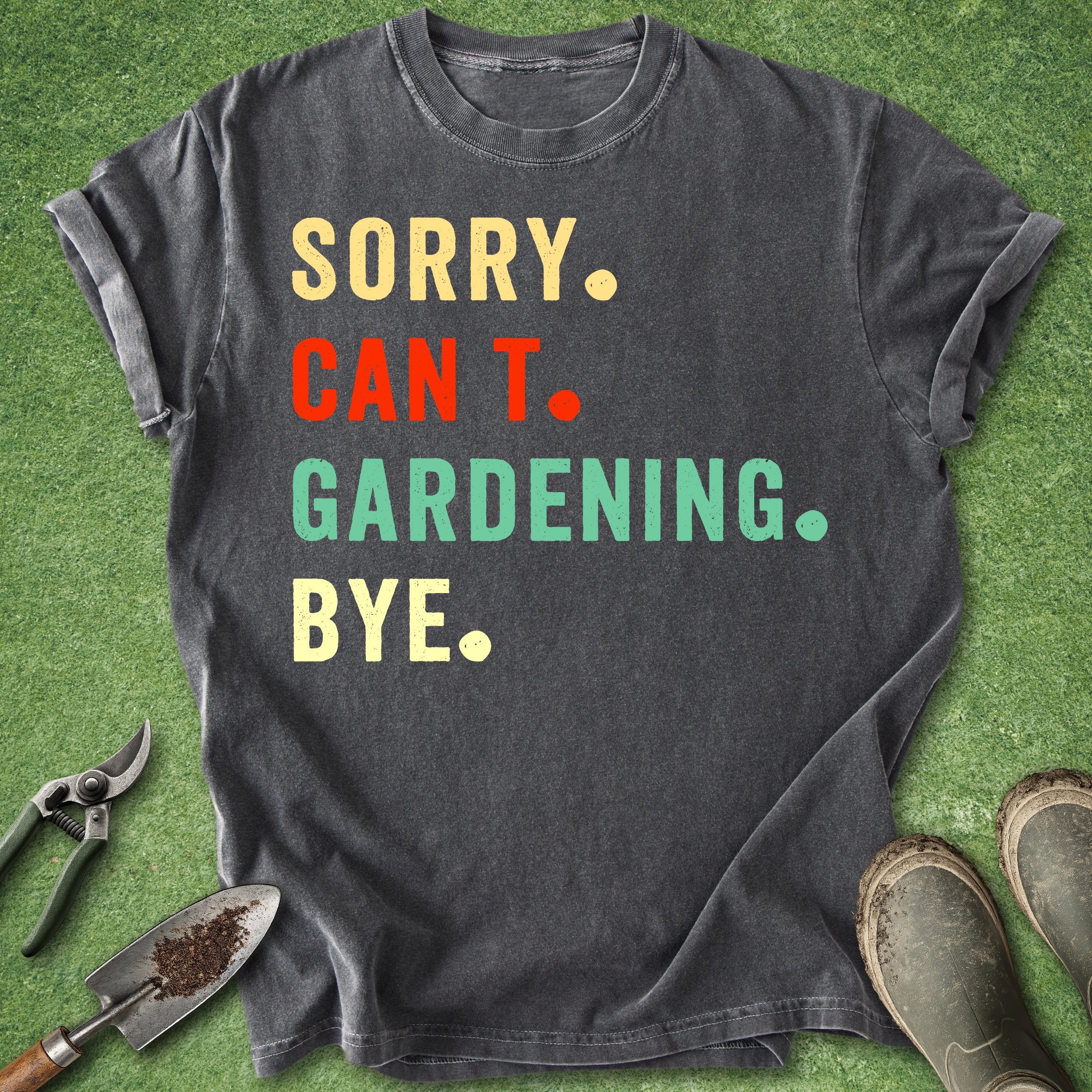 sorry cant gardening bye shirt funny gardener t-shirt plant lover gardening tee