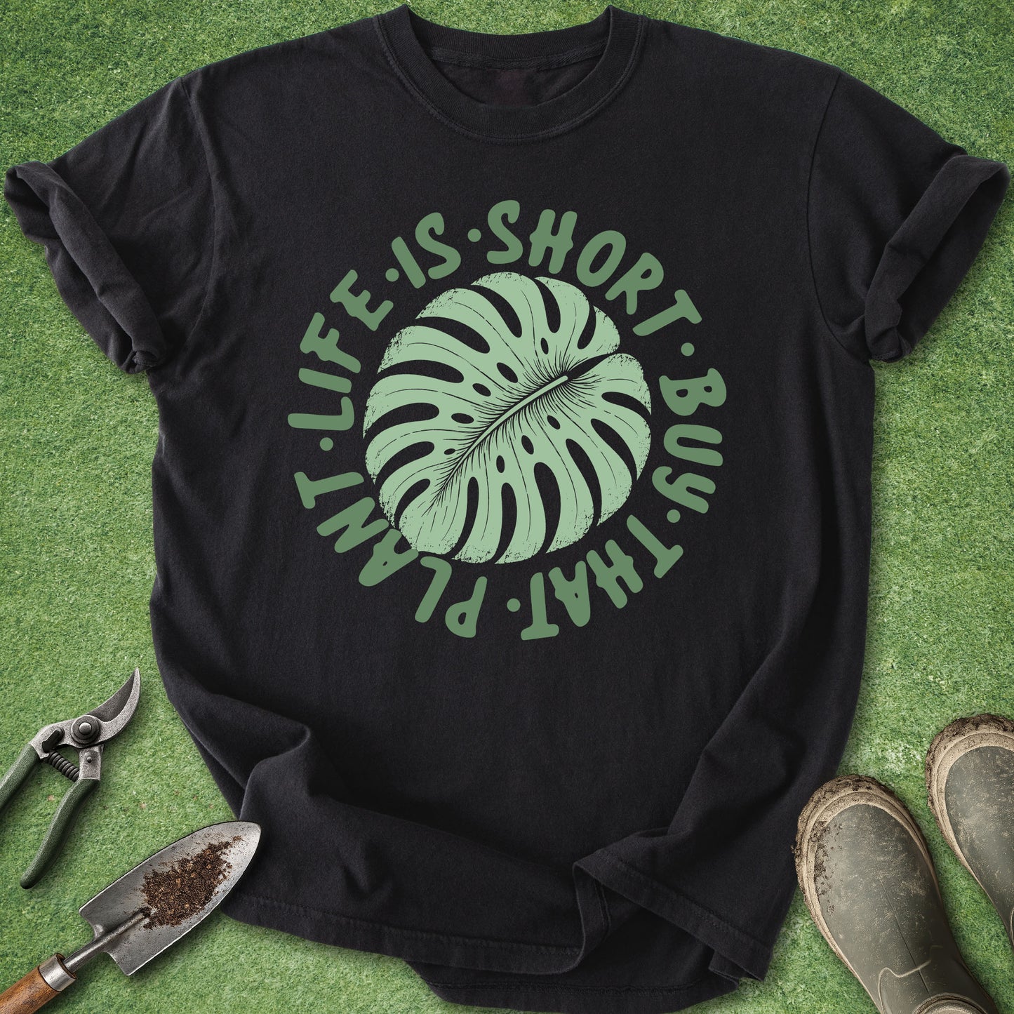 Life Is Short Buy That Plant T-shirt