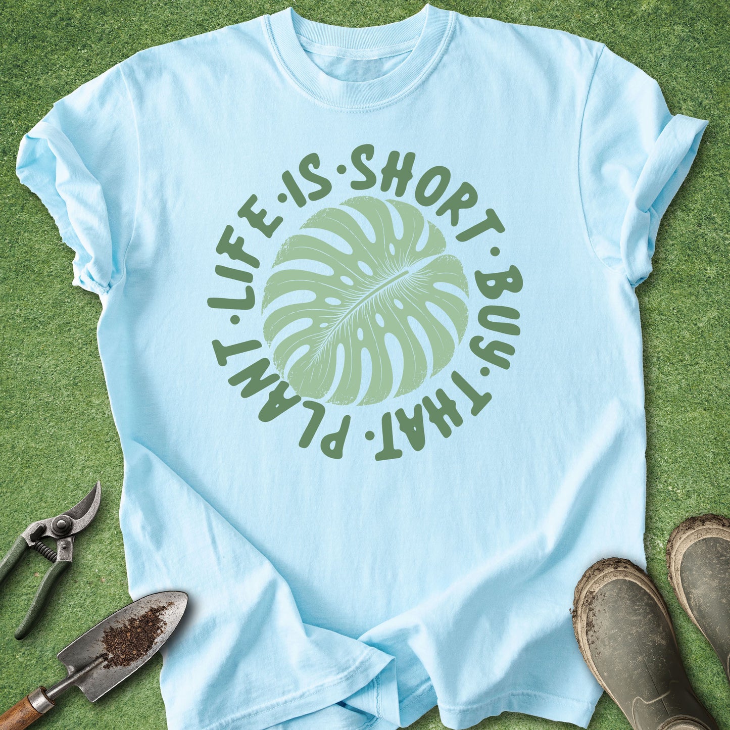 Life Is Short Buy That Plant T-shirt
